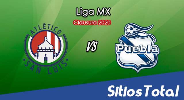Ver Atlético San Luis vs Puebla en Vivo – Clausura 2020 de la Liga MX