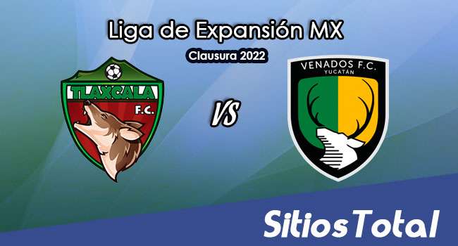 Tlaxcala FC vs Venados FC: A que hora es, quién transmite por TV y más – J5 del Clausura 2022 de la  Liga de Expansión MX