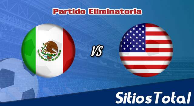 México vs Estados Unidos: A que hora es, quién transmite por TV y más – Eliminatoria CONCACAF Mundial Catar 2022 – Jueves 24 de Marzo del 2022