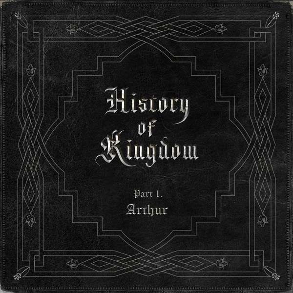 Download [Mini Album] KINGDOM – History Of Kingdom : PartⅠ. Arthur (MP3)
