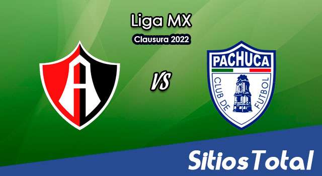 Atlas vs Pachuca – Patido de Ida – Gran Final: A que hora es, quién transmite por TV y más – Clausura 2022 de la Liga MX
