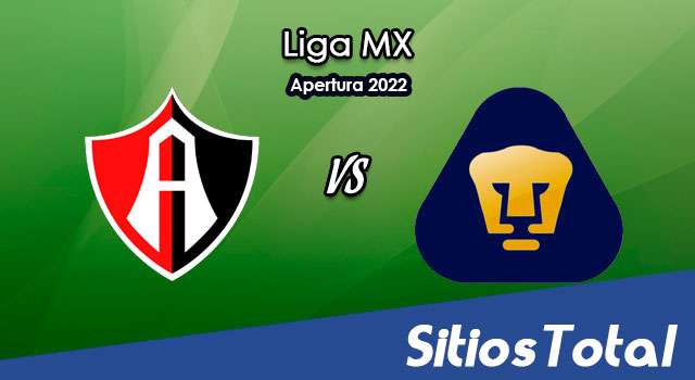 Atlas vs Pumas: A que hora es, quién transmite por TV y más – J12 de Apertura 2022 de la Liga MX