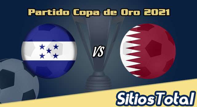 Honduras vs Catar en Vivo – Copa de Oro 2021 – Martes 20 de Julio del 2021