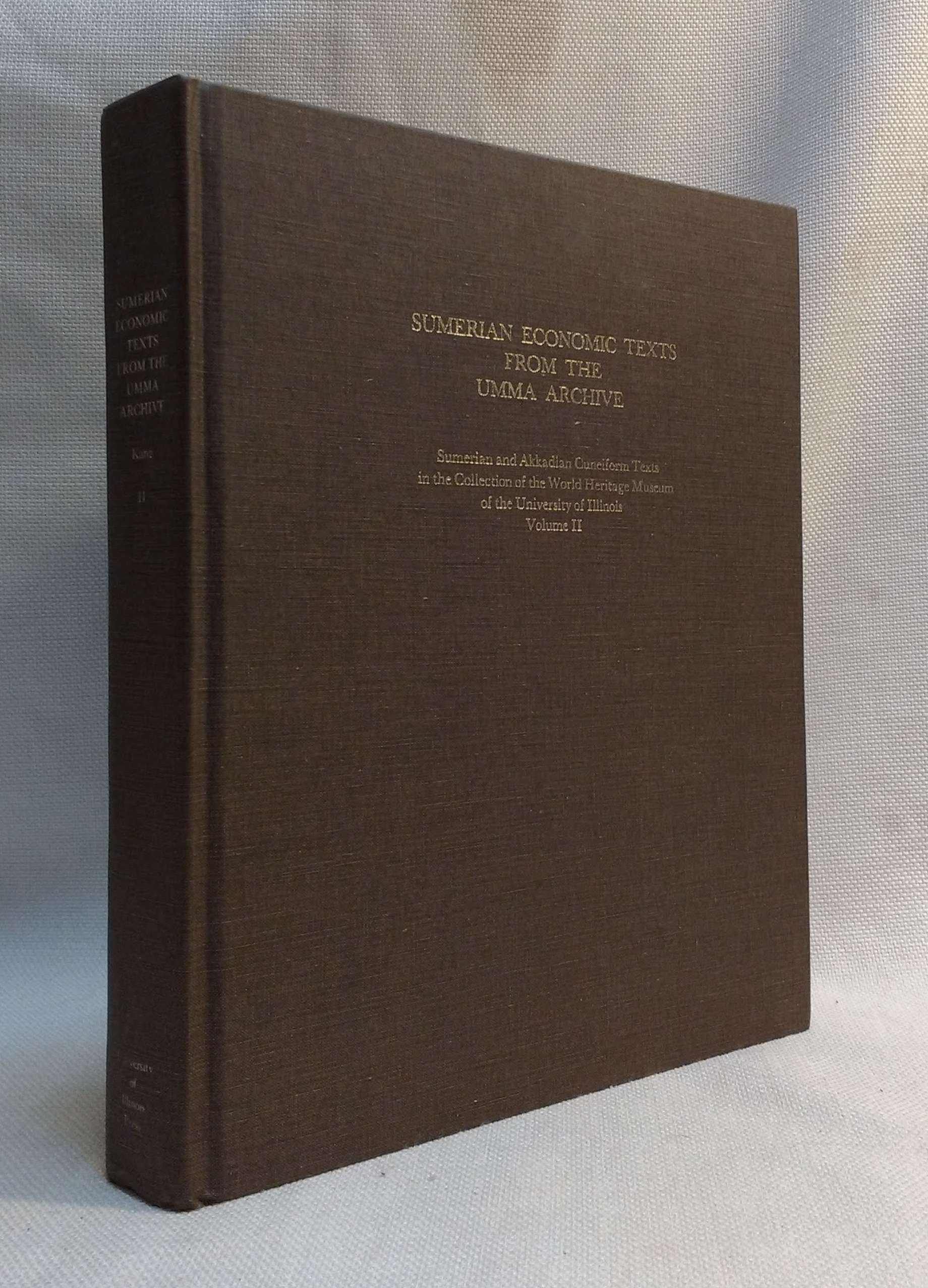 Sumerian and Akkadian Cuneiform Texts in the Collection of the World Heritage Museum of the: University of Illinois. Volume II: Sumerian Economic Texts from the Umma Archive