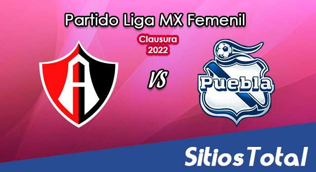 Atlas vs Puebla: A que hora es, quién transmite por TV y más – J5 de Clausura 2022 de la Liga MX Femenil