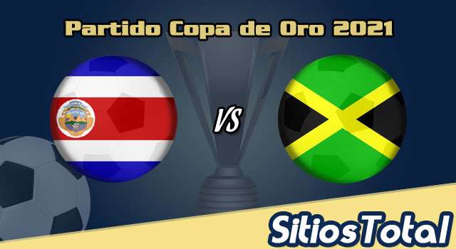 Costa Rica vs Jamaica en Vivo – Copa de Oro 2021 – Martes 20 de Julio del 2021