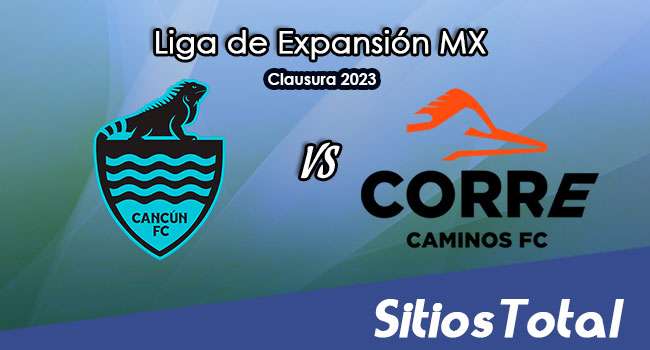 Cancún FC vs Correcaminos en Vivo – Liga de Expansión MX: A que hora es, quién transmite por TV y más – Miércoles 25 de Enero del 2023
