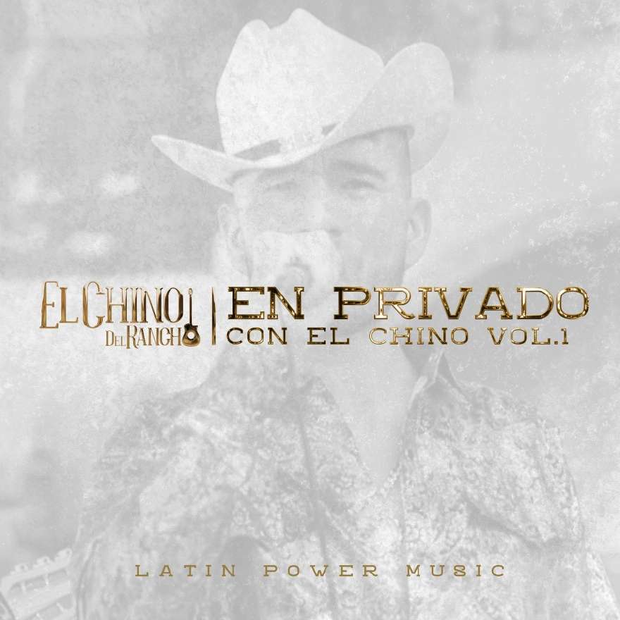 El Chino Del Rancho - En Privado Con El Chino Vol.1 (ALBUM) 2020