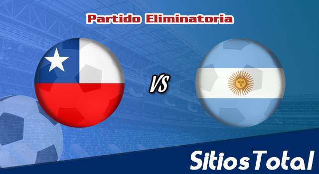 Chile vs Argentina: A que hora es, quién transmite por TV y más – Eliminatoria Conmebol Mundial Qatar 2022 – Jueves 27 de Enero del 2022