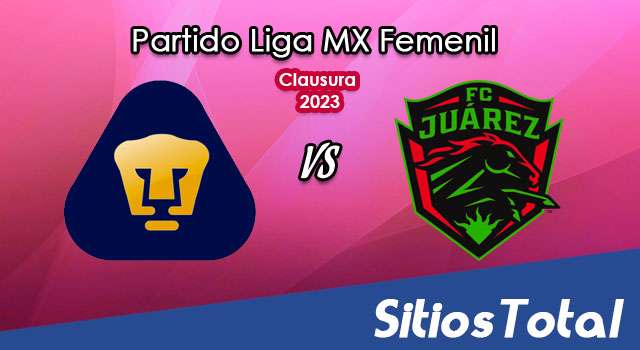 Pumas vs FC Juárez en Vivo – Liga MX Femenil: A que hora es, quién transmite por TV y más – Martes 2 de Mayo del 2023