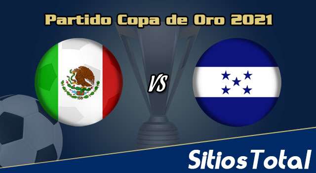 México vs Honduras en Vivo – Cuartos de Final – Copa de Oro 2021 – Sábado 24 de Julio del 2021