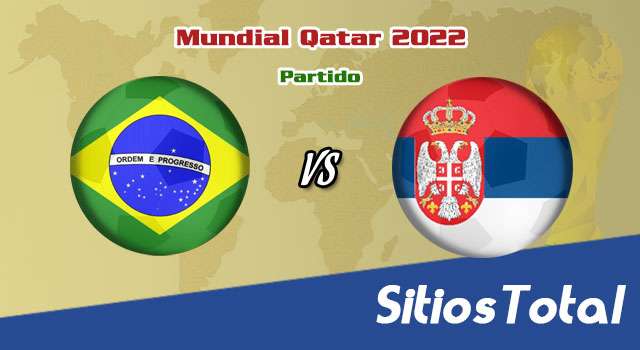 Brasil vs Serbia – Mundial Qatar 2022: A que hora es, quién transmite por TV y más – Jueves 24 de Noviembre del 2022