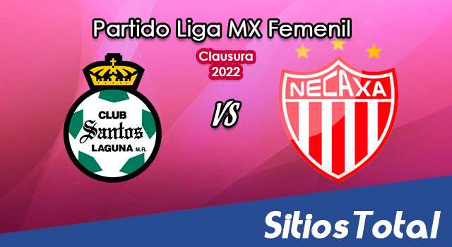 Santos vs Necaxa: A que hora es, quién transmite por TV y más – J2 de Clausura 2022 de la Liga MX Femenil