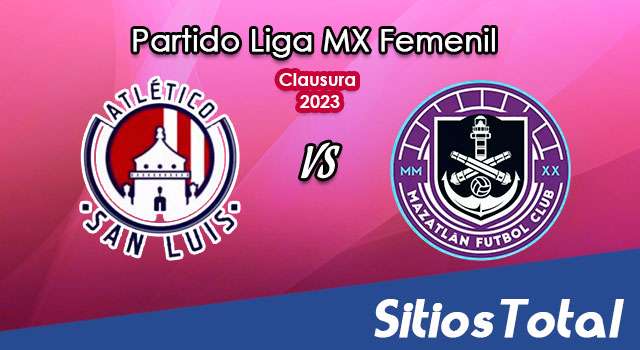 Atlético San Luis vs Mazatlán FC en Vivo – Liga MX Femenil: A que hora es, quién transmite por TV y más – Viernes 10 de Febrero del 2023