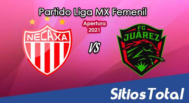 Necaxa vs FC Juarez: A que hora es, quién transmite por TV y más – J16 de Apertura 2021 de la Liga MX Femenil