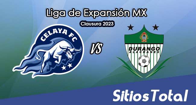 Celaya vs Alacranes de Durango en Vivo – Liga de Expansión MX: A que hora es, quién transmite por TV y más – Domingo 19 de Marzo del 2023