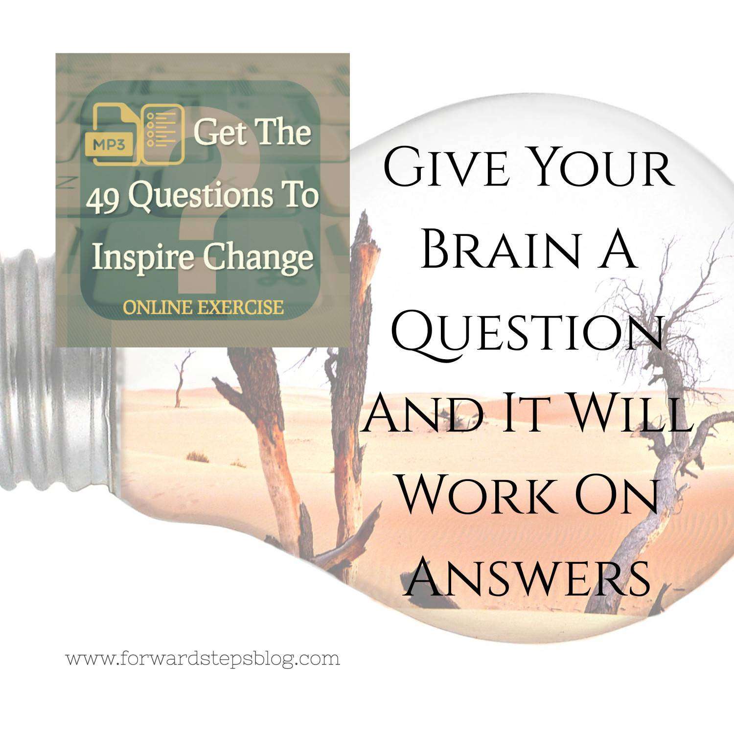 PAID PRODUCT 49 Questions To Inspire Change Online Exercise  <! --- NOTE: original size 1500px X 1500px. Change height & width to scale using https://selfimprovementgift.com/forwardsteps/image-resize/ -- ></noscript>
