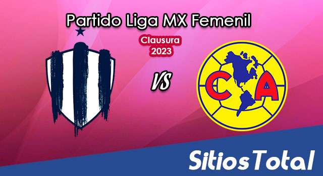 Monterrey vs América en Vivo – Liga MX Femenil: A que hora es, quién transmite por TV y más – Lunes 1 de Mayo del 2023