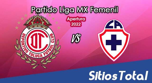 Toluca vs Cruz Azul: A que hora es, quién transmite por TV y más – J7 de Apertura 2022 de la Liga MX Femenil
