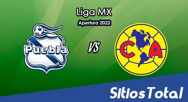 Puebla vs América: A que hora es, quién transmite por TV y más – J17 de Apertura 2022 de la Liga MX