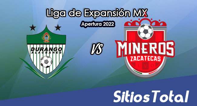 Alacranes de Durango vs Mineros de Zacatecas: A que hora es, quién transmite por TV y más – J17 del Apertura 2022 de la  Liga de Expansión MX