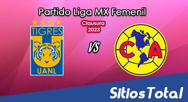 Tigres vs América en Vivo – Liga MX Femenil: A que hora es, quién transmite por TV y más – Lunes 20 de Marzo del 2023