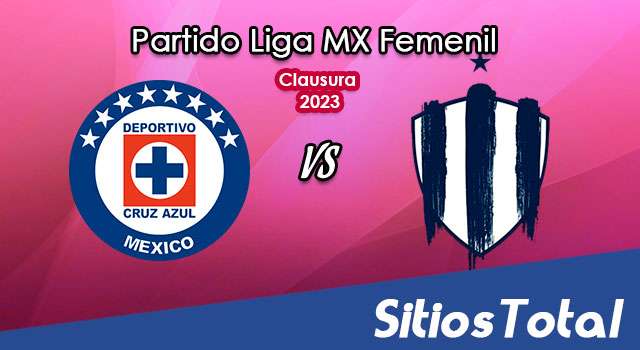 Cruz Azul vs Monterrey en Vivo – Liga MX Femenil: A que hora es, quién transmite por TV y más – Viernes 10 de Febrero del 2023