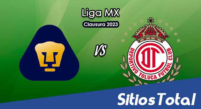 Pumas vs  Toluca en Vivo – Liga MX: A que hora es, quién transmite por TV y más – Domingo 16 de Abril del 2023