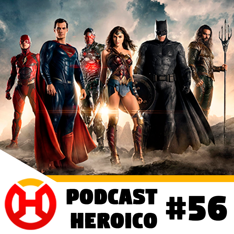 Podcast Heroico #56 – Veremos o Snyder Cut?