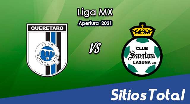 Querétaro vs Santos: A que hora es, quién transmite por TV y más – J16 de Apertura 2021 de la Liga MX