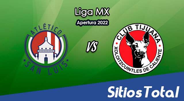 Atlético San Luis vs Xolos Tijuana: A que hora es, quién transmite por TV y más – J12 de Apertura 2022 de la Liga MX