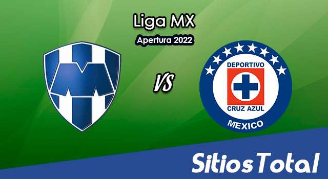 Monterrey vs Cruz Azul – Partido de Vuelta: A que hora es, quién transmite por TV y más – Cuartos de Final de Apertura 2022 de la Liga MX