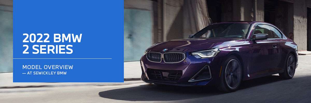 BMW 2 Series Model Overview at Sewickley BMW