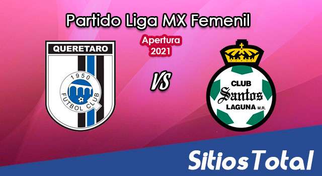 Querétaro vs Santos: A que hora es, quién transmite por TV y más – J16 de Apertura 2021 de la Liga MX Femenil