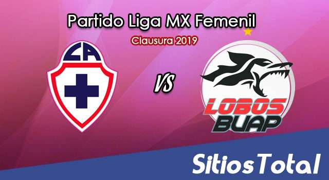 Ver Cruz Azul vs Lobos BUAP en Vivo – Liga MX Femenil – Clausura 2019 – Viernes 1 de Marzo del 2019