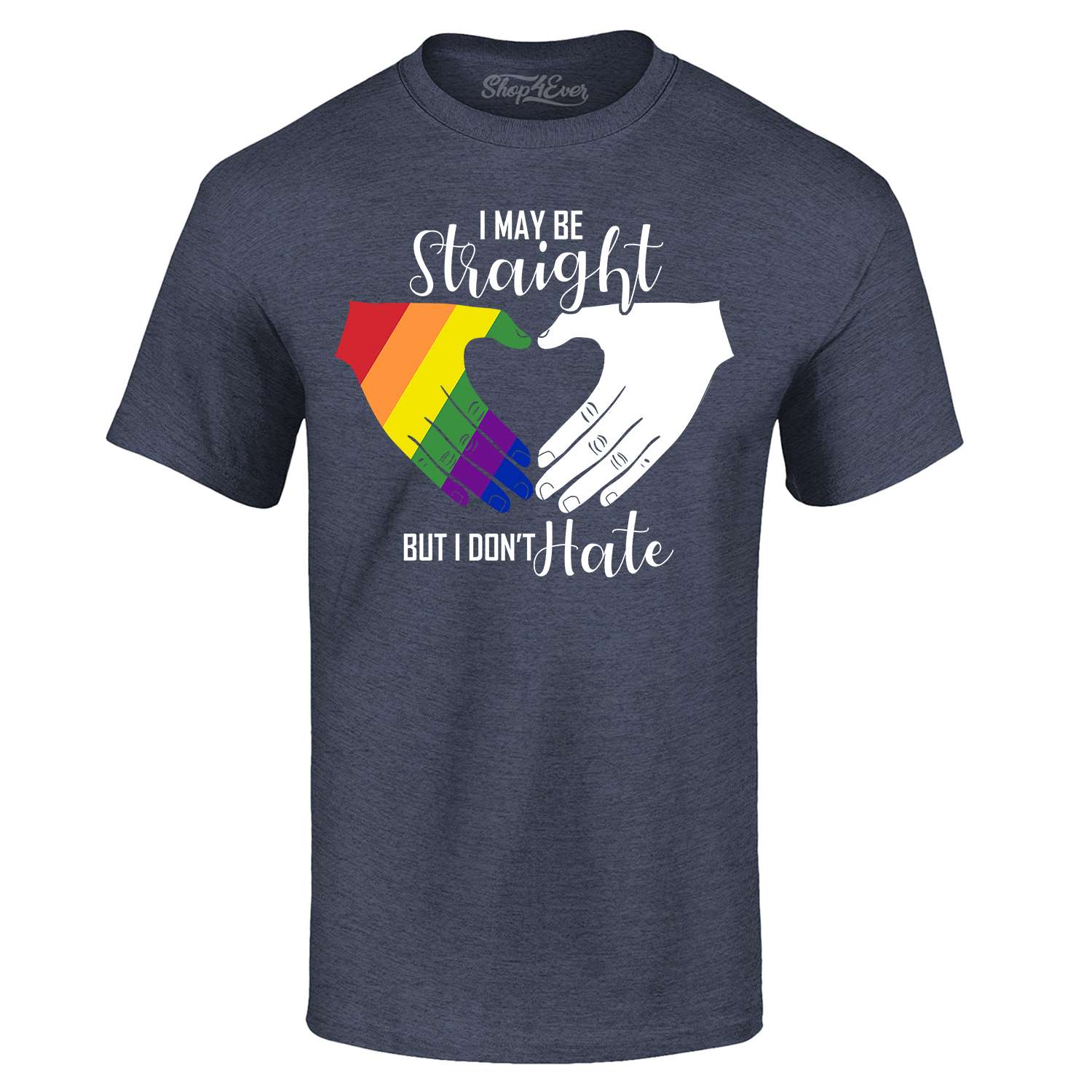 I May Be Straight But I Don't Hate T-shirt Hands Gay Pride Shirts