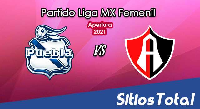 Puebla vs Atlas: A que hora es, quién transmite por TV y más – J17 de Apertura 2021 de la Liga MX Femenil