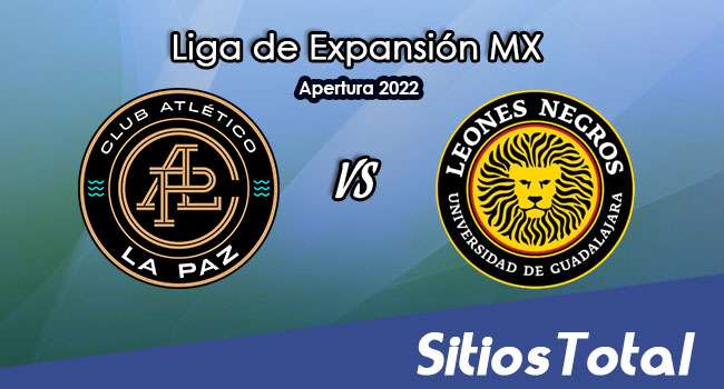 Club Atlético La Paz vs Leones Negros: A que hora es, quién transmite por TV y más – J3 del Apertura 2022 de la  Liga de Expansión MX