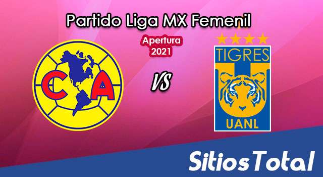América vs Tigres: A que hora es, quién transmite por TV y más – Partido de ida de las Semifinales de Apertura 2021 de la Liga MX Femenil