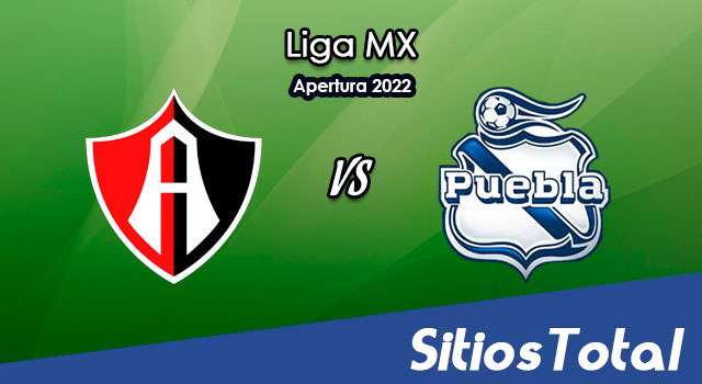 Atlas vs Puebla: A que hora es, quién transmite por TV y más – J10 de Clausura 2022 de la Liga MX