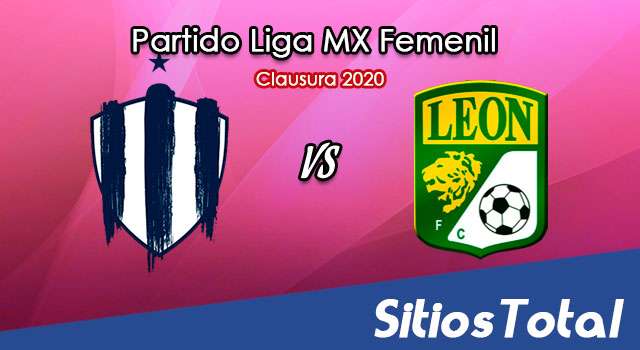 Ver Monterrey vs León en Vivo – Liga MX Femenil – Guardianes – Lunes 31 de Agosto del 2020