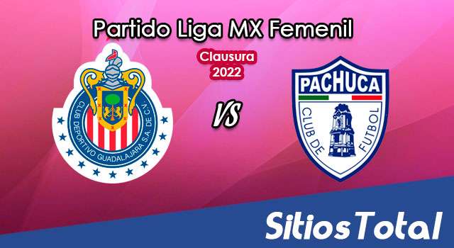 Chivas vs Pachuca – Partido de Vuelta – Gran Final: A que hora es, quién transmite por TV y más – Clausura 2022 de la Liga MX Femenil