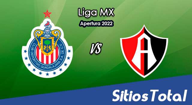 Chivas vs Atlas: A que hora es, quién transmite por TV y más – J8 de Clausura 2022 de la Liga MX