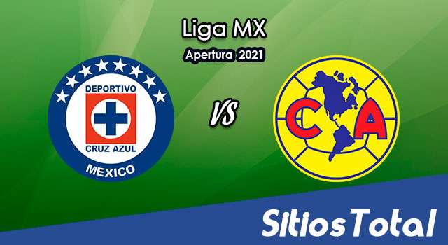 Cruz Azul vs América: A que hora es, quién transmite por TV y más – J16 de Apertura 2021 de la Liga MX