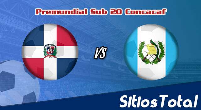 República Dominicana vs Guatemala – Semifinal – Premundial Sub 20 Concacaf: A que hora es, quién transmite por TV y más – Viernes 1 de Julio del 2022