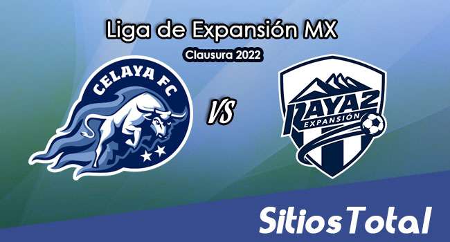 Celaya vs Raya2: A que hora es, quién transmite por TV y más – J4 del Clausura 2022 de la  Liga de Expansión MX