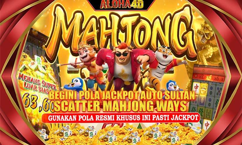 Ketidakseimbangan Ekstrem Dalam Mahjong Ways Mengarahkan ALOHA4D ke Mode Hiperaktif Dengan Output Cuan Tanpa Jeda