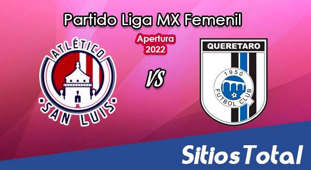 Atlético San Luis vs Querétaro: A que hora es, quién transmite por TV y más – J14 de Apertura 2022 de la Liga MX Femenil