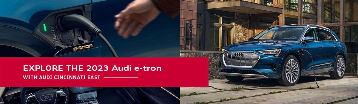Audi e-tron Model Overview at Audi Cincinnati East