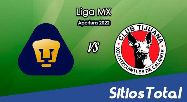 Pumas vs Xolos Tijuana: A que hora es, quién transmite por TV y más – J1 de Apertura 2022 de la Liga MX